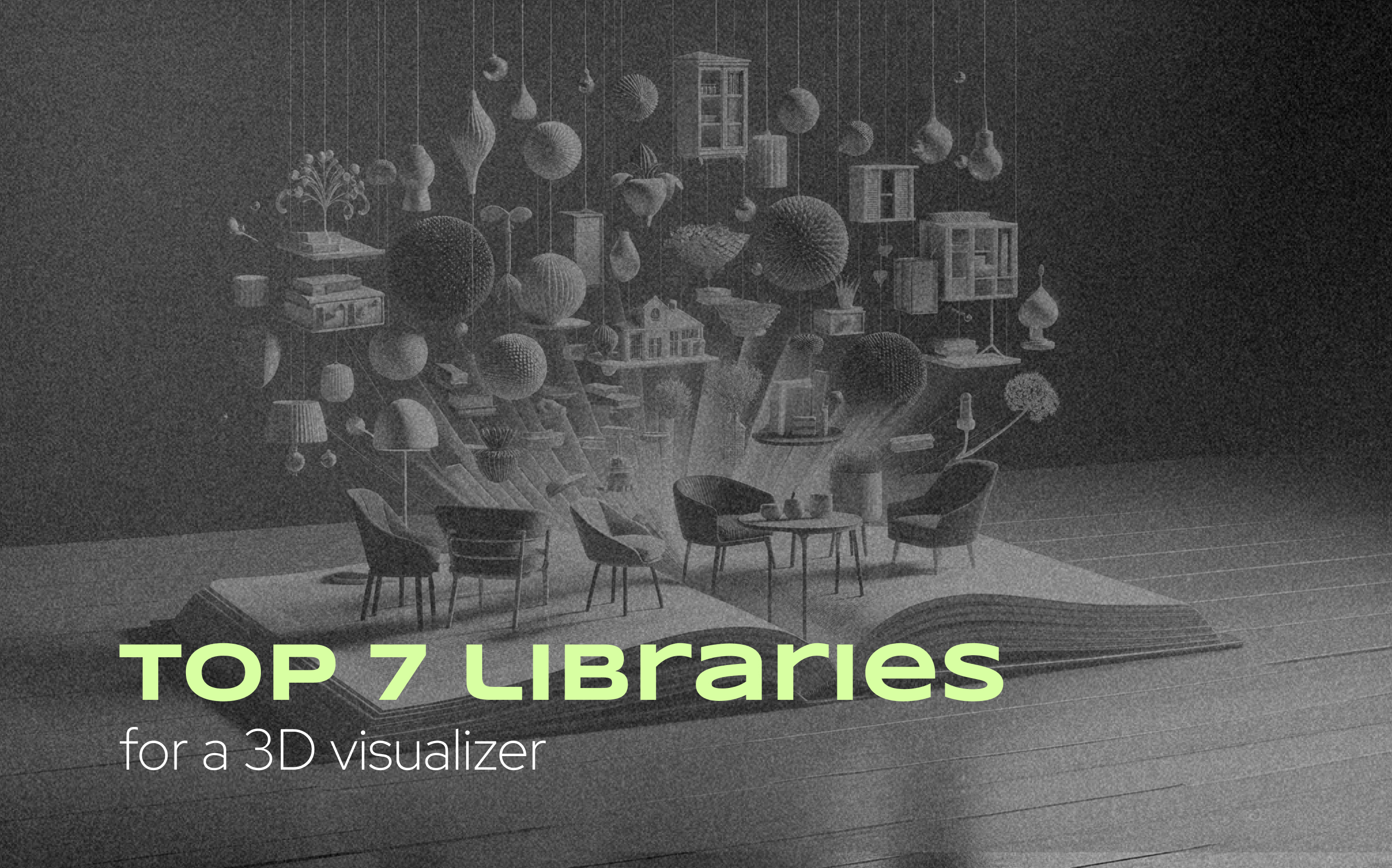 Top 7 libraries for a 3D visualizer